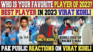 VIRAT KOHLI Best Player In The World 2023  Pak Public Shocked Reactions [upl. by Eibor]