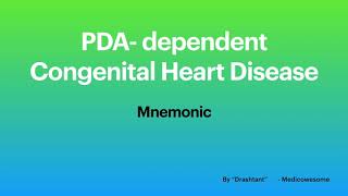 PDA dependent Congenital Heart Diseases mnemonic [upl. by Ode]