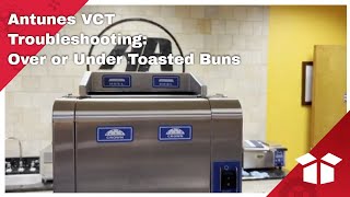 Antunes VCT Troubleshooting Over or Under Toasted Buns [upl. by Aicul]