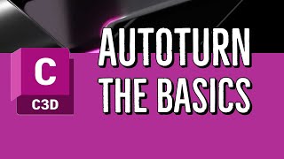 Autoturn The Basics in Vehicle Tracking for Civil 3D [upl. by Dann450]