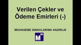 Finansal Muhasebe Dersleri  103 Verilen Çekler ve Ödeme Emirleri muhasebe smmm maliye [upl. by Chiaki]