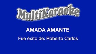 Amada Amante  Multikaraoke  Fue Éxito de Roberto Carlos [upl. by Leahcim]