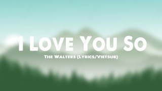 The Walters  I Love You So Lyrics [upl. by Eamaj120]