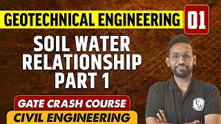 Geotechnical Engineering 01  Soil Water Relationship Part 1  Civil Engineering  GATE Crash Course [upl. by Atiuqes]