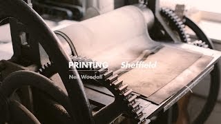 Neil Woodall  Printing Sheffield [upl. by Abrahamsen495]