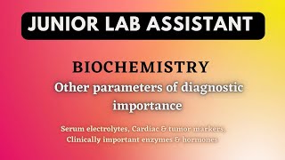 Biochemistry  Serum ElectrolytesCardiac markers Tumor markersJunior lab assistant class 29 [upl. by Reifnnej192]