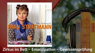 quotZirkus im Bettquot – quotEmanzipationquot – quotGewissensprüfungquot – Else Stratmann ©Elke HeidenreichWDR [upl. by Leotie]