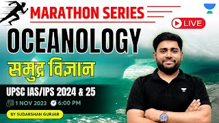 Complete Oceanology  Marathon session on Geography  UPSC IAS 202425 SudarshanGurjar [upl. by Millian21]