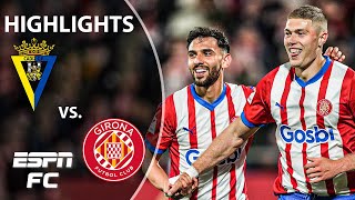 Cadiz vs Girona  LALIGA Highlights  ESPN FC [upl. by Oidgime450]