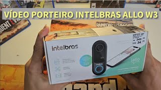 UnboxingOverview Vídeo Porteiro Intelbras Allo W3 com visão Noturna 1080p produto incrível [upl. by Anya]