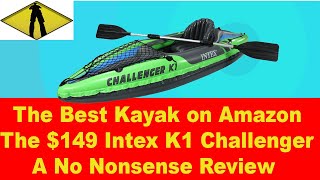 149 for an inflatable kayak Is it any good The INTEX Challenger K1 a complete no nonsense review [upl. by Idalia]