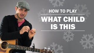 What Child Is This Christmas  How To Play On Guitar [upl. by Arbmik474]