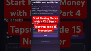 Start Making Money with NFTs  Part 4 15 November Tapswap Watch Video Code tapswap code [upl. by Enala]