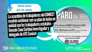 Paro en Conicet Gonzalo Sanz Cerbino Investigador y delegado de ATE Conicet [upl. by Francie]