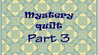 Mystery Quilt Part 3 That Garden Quilt  New Free online mystery [upl. by Terzas]