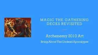 Magic The Gathering  Decks Revisited  Flip Through Bring About The Undead Apocalypse Archenemy Art [upl. by Giulia]