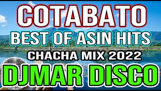 COTABATO  BEST OF ASIN HITS  CHACHA DISCO MIX 2022  DJMAR DISCO TRAXX [upl. by Metts]