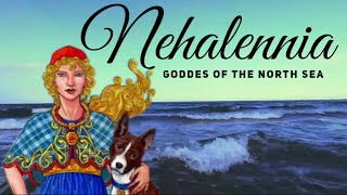 Nehalennia Dutch Goddes of the sea [upl. by Mendy277]