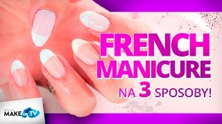 Jak zrobić French Manicure 3 metody zaprezentuje Paulina [upl. by Aysahc]