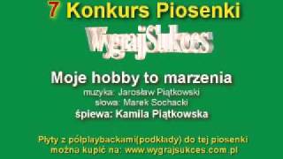 quotMoje hobby to marzeniaquot  7 Konkurs Piosenki quotWygraj Sukcesquot [upl. by Anaujit]