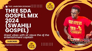 BEST SDA GOSPEL SWAHILI MIXSIR STEVE THE DJ [upl. by Codd]