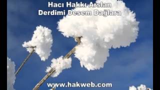 Hacı Hakkı Arslan  Derdimi Desem Dağlara http www hakweb com Kopya [upl. by Bowles]