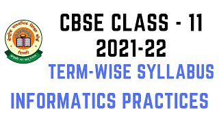 CBSE Class 11 Informatics Practices IP Term Wise Syllabus 202122 [upl. by Pulchi]