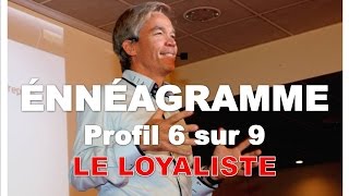 Ennéagramme  Le loyaliste  Profil 6 sur 9 [upl. by Rolf]