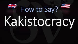 How to Pronounce Kakistocracy CORRECTLY Meaning amp Pronunciation [upl. by Ellehcit]