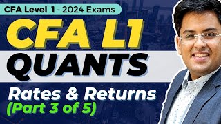 CFA Level 1 2024  Video Course Updates  Quantitative Methods  Rates amp Returns  Part 3 [upl. by Daney]