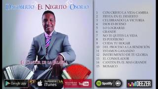 Dagoberto quotEl Negritoquot Osorio  Con Cristo La Vida Cambia Disco Completo [upl. by Madian]