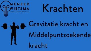 Natuurkunde uitleg Kracht 17 Gravitatiekracht en Middelpuntzoekende kracht [upl. by Kinghorn]