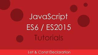 JavaScript ES6  ES2015  03 Let and Const Declaration [upl. by Mccourt]