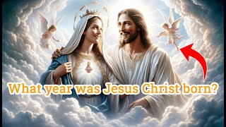 What year was Jesus Christ born [upl. by Ennoved]