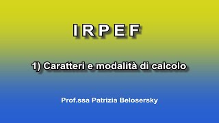 IRPEF 1 Caratteri e modalità di calcolo [upl. by Rumney]