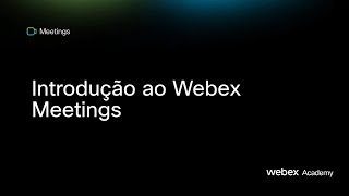 Introdução ao Webex Meetings​ [upl. by Yer]