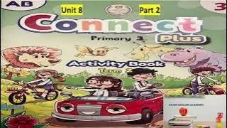 CONNECT PLUS primary 3 unit 8 activity book part 2 [upl. by Naillimixam963]