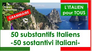 𝙄𝙏𝘼𝙇𝙄𝙀𝙉 𝙑𝙤𝙘𝙖𝙗𝙪𝙡𝙖𝙞𝙧𝙚 🇮🇹 50 SUBSTANTIFS dusage courant en italien 🔝 Niveau débutant [upl. by Rhiamon903]