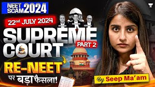 RENEET 2024  22nd July Latest Update  Supreme Court on NEET  NEET 2024 Paper Leak  Seep Pahuja [upl. by Cahilly692]