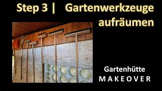 Gartenhütte Makeover  Step 3  Gartenwerkzeuge aufräumen  Gartengeräte aufhängen  besser nutzen [upl. by Airalav]