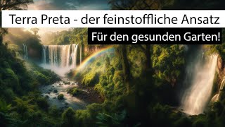 Die feinstoffliche Betrachtung der Terra Preta  das muss man wissen dann funktioniert Terra Preta [upl. by Ylrebmyk]