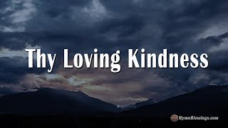 quotThy Loving Kindnessquot Projection Ready Hymns [upl. by Aromas900]