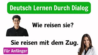 Deutsch Lernen Mit Gesprächen  Deutsch Lernen Durch Hören  Deutsch für Anfänger [upl. by Adam]