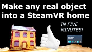 Turn any object into a Steam VR home in less than 5 minutes [upl. by Alys]