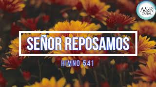 Himno 541 Señor Reposamos  Para Recibir el Sábado  Himnario Adventista  Himnos Que Inspiran [upl. by Anawt]