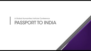 Global Humanities Institute Conference PASSPORT TO INDIA [upl. by Ssilb982]