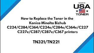 How to install toner in Konica Minolta Bizhub C224e C284e C227 TN321 TN221 [upl. by Polinski]