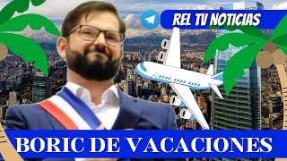 BORIC DE VACACIONES Y CHILE SE VA A LA CRESTA [upl. by Becker]