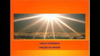 LINDA E PODEROSA ORAÇÃO DA MANHÃ [upl. by Mainis]