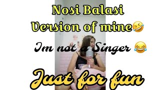 NOSI BALASi cover song AnnGanda no copyright infringement intended funtime [upl. by Rollie364]